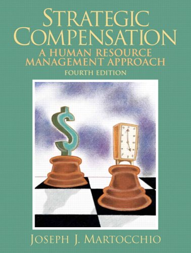 strategic compensation a human resource management approach 4th edition joseph j martocchio 0131868772,
