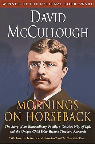mornings on horseback the story of an extraordinary family a vanished way of life and the unique child who