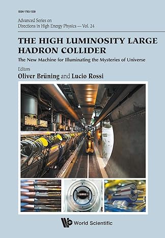 the high luminosity large hadron collider the new machine for illuminating the mysteries of universe 1st