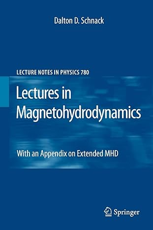 lectures in magnetohydrodynamics with an appendix on extended mhd 2009 edition dalton d. schnack 3642269214,