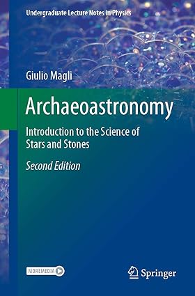 archaeoastronomy introduction to the science of stars and stones 2nd edition giulio magli 3030451461,