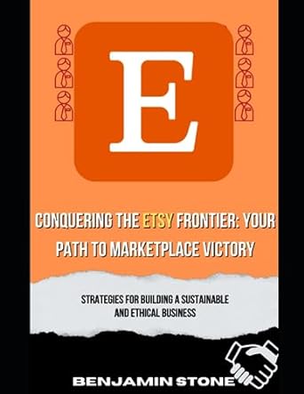 conquering the etsy frontier your path to marketplace victory 1st edition benjamin stone 979-8854880831