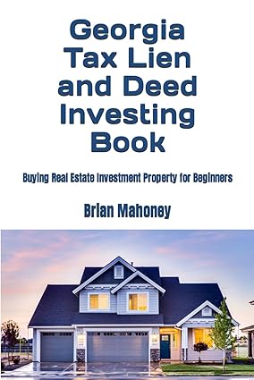 georgia tax lien and deed investing book buying real estate investment property for beginners 1st edition