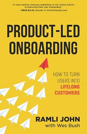 product led onboarding how to turn new users into lifelong customers 1st edition ramli john ,wes bush