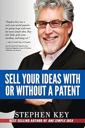 sell your ideas with or without a patent 1st edition stephen m key ,janice kimball key 1507885733,
