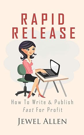 rapid release how to write and publish fast for profit 1st edition jewel allen 1795856297, 978-1795856294