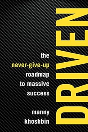 driven the never give up roadmap to massive success 1st edition manny khoshbin ,rich mintzer 1599186241,