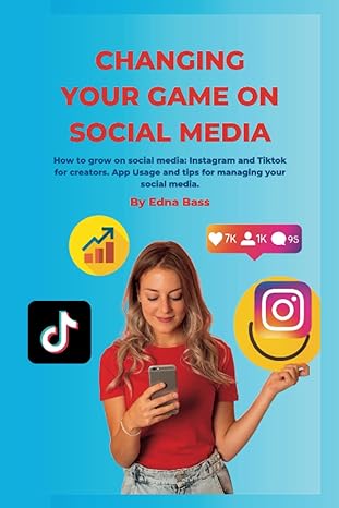 changing your game on social media how to grow on social media instagram and tiktokfor creators uses and tips