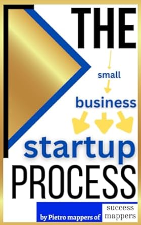 the small business startup process understand the full system to start and grow any small business with only