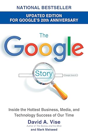 the google story inside the hottest business media and technology success of our time no-value edition david