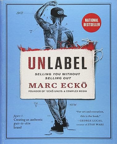 unlabel selling you without selling out 1st edition marc ecko 1451685319, 978-1451685312
