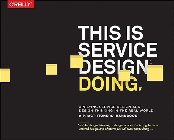 this is service design doing applying service design thinking in the real world 1st edition marc stickdorn