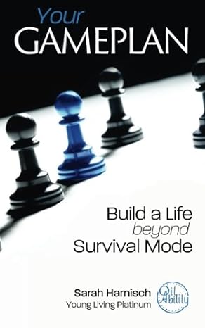 your gameplan build a life beyond survival mode 1st edition sarah harnisch 1542659272, 978-1542659277