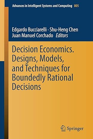 decision economics designs models and techniques for boundedly rational decisions 1st edition edgardo
