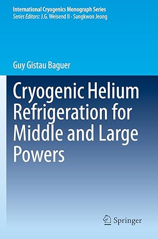 cryogenic helium refrigeration for middle and large powers 1st edition guy gistau baguer 3030516792,