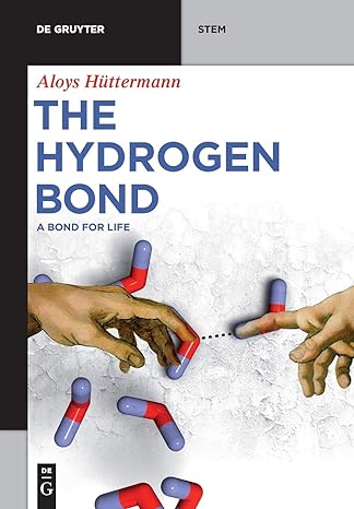 the hydrogen bond a bond for life 1st edition aloys httermann 3110627949, 978-3110627947