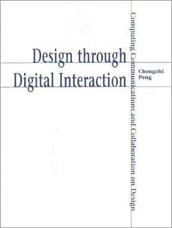 design through digital interaction computing communication and collaboration in design 1st edition chengzhi