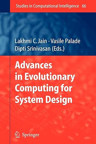 advances in evolutionary computing for system design 1st edition vasile palade, dipti srinivasan 364209144x,