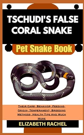tschudis false coral snake pet snake book their care behavior feeding origin temperament breeding methods