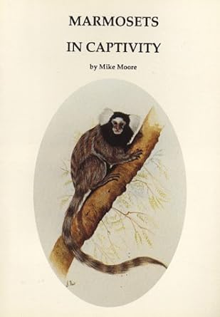 marmosets in captivity 1st edition mike moore 094687395x, 978-0946873951