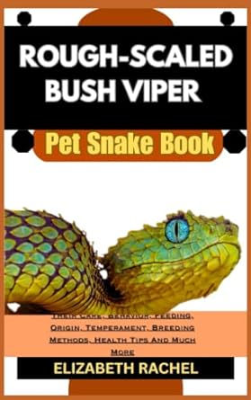 rough scaled bush viper pet snake book their care behavior feeding origin temperament breeding methods health
