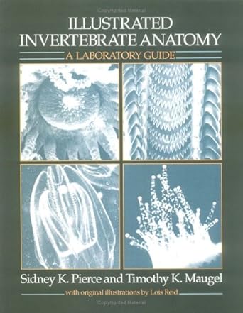 illustrated invertebrate anatomy a laboratory guide 1st edition sidney k pierce ,timothy k maugel ,lois reid
