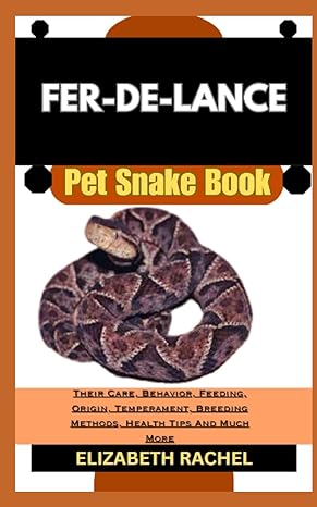 fer de lance pet snake book their care behavior feeding origin temperament breeding methods health tips and