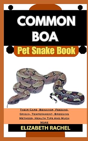 common boa pet snake book their care behavior feeding origin temperament breeding methods health tips and