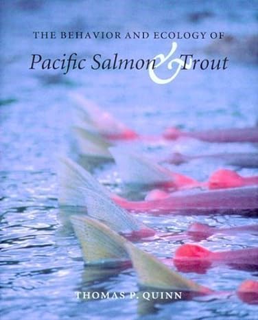 the behavior and ecology of pacific salmon trout 1st edition thomas p quinn b00dt65hhs