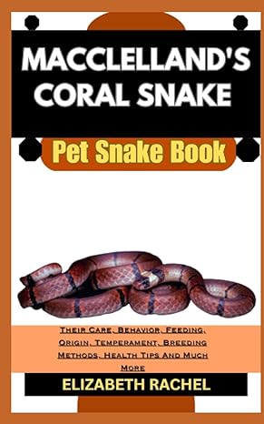 macclellands coral snake pet snake book their care behavior feeding origin temperament breeding methods