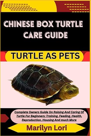 chinese box turtle care guide turtle as pets complete owners guide on raising and caring of turtle for