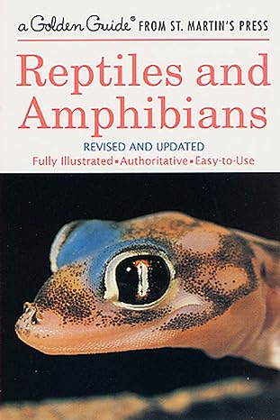 reptiles and amphibians revised and updated fully illustrated authoritative easy to use 1st edition hobart m