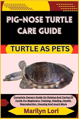 pig nose turtle care guide turtle as pets complete owners guide on raising and caring of turtle for beginners