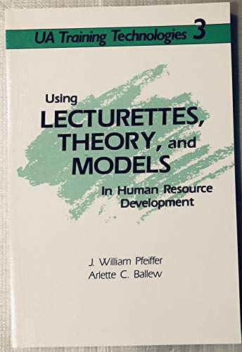 using lecturettes theory and models in human resource development 1st edition j william pfeiffer , arlette c