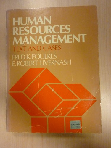 human resources management text and cases 1st edition fred k foulkes , e robert livernash 0134463021,