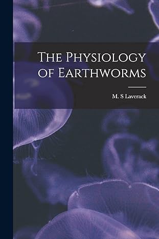 the physiology of earthworms 1st edition m s laverack 1014068185, 978-1014068187