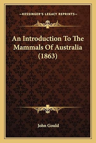 an introduction to the mammals of australia 1863 1st edition emeritus professor john gould 1166422577,