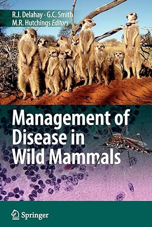 management of disease in wild mammals 1st edition richard delahay ,graham c smith ,michael r hutchings