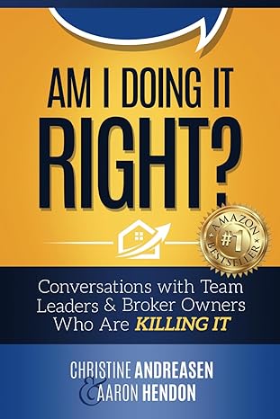 am i doing it right conversations with team leaders and broker owners who are killing it 1st edition