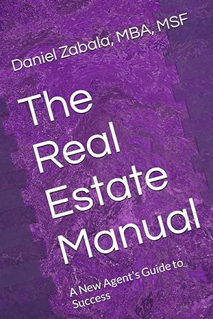 the real estate manual a new agent s guide to success 1st edition daniel zabala 979-8989179022