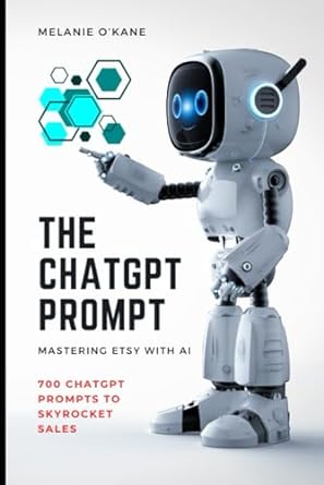 the chatgpt prompt mastering etsy with ai over 700 chatgpt prompts to skyrocket sales 1st edition melanie