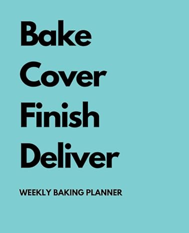 bake cover finish deliver weekly baking planner 1st edition yvonne donald b0bw2lxr78