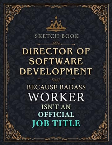 director of software development sketch book director of software development because badass worker isn t an
