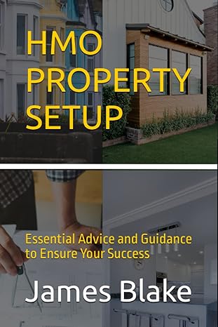 hmo property setup essential advice and guidance to ensure your success 1st edition james blake 979-8376789001