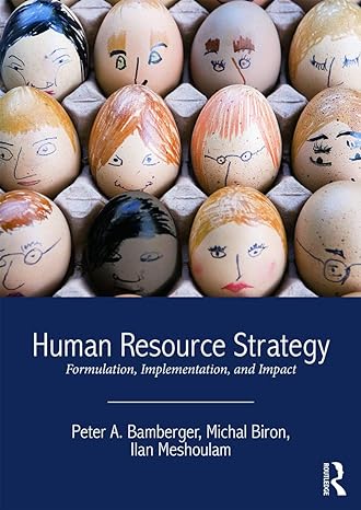 human resource strategy formulation implementation and impact 1st edition peter a. bamberger , michal biron ,