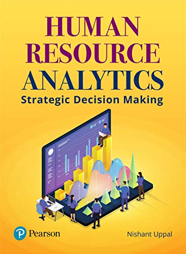 human resource analytics strategic decision making 1st edition nishant uppal 9390168406, 9789390168408