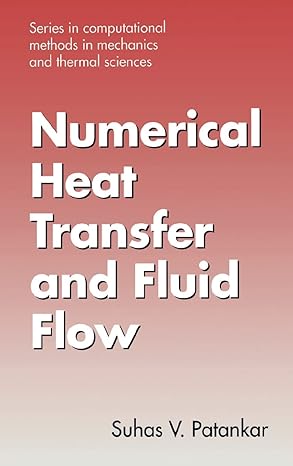 numerical heat transfer and fluid flow 1st edition suhas patankar 0891165223, 978-0891165224