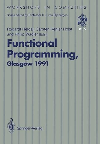 functional programming glasgow 1991 1st edition rogardt heldal, carsten k. holst, philip wadler 3540197605,