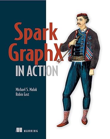 spark graphx in action 1st edition michael malak ,robin east 1617292524, 978-1617292521