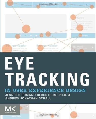 eye tracking in user experience design 1st edition jennifer romano bergstrom, andrew schall 012408138x,